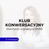 Klub Niemiecki w praktyce - 3 miesiące