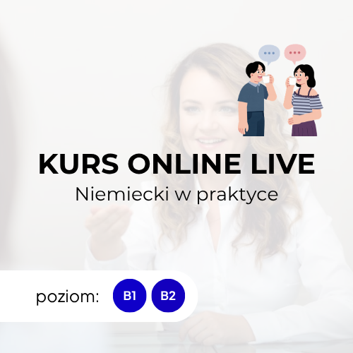 Kurs online live: Niemiecki w praktyce B1/B2